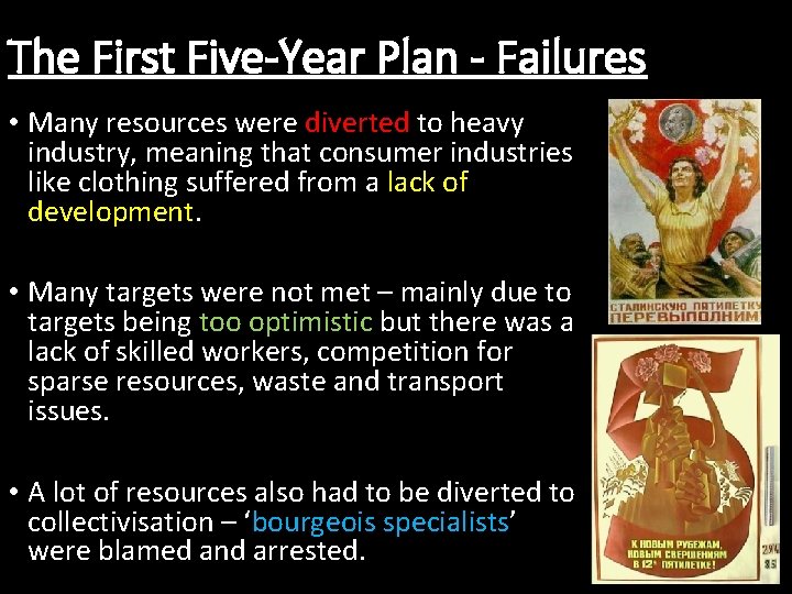 The First Five-Year Plan - Failures • Many resources were diverted to heavy industry, The First Five-Year Plan - Failures • Many resources were diverted to heavy industry,