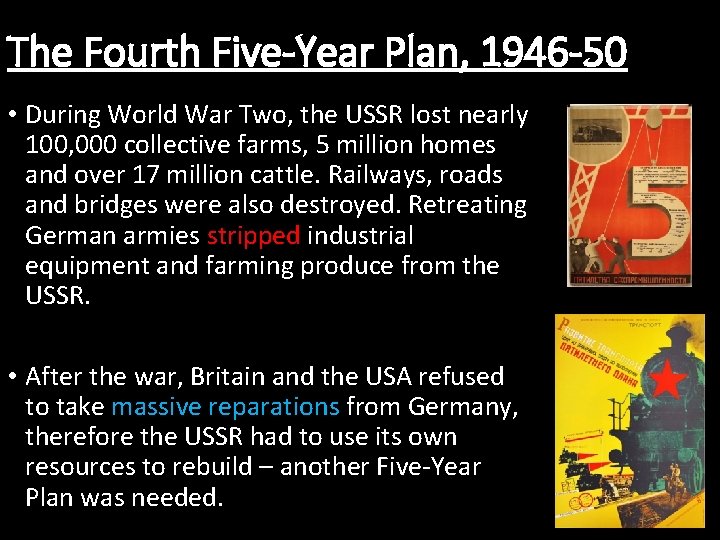 The Fourth Five-Year Plan, 1946 -50 • During World War Two, the USSR lost The Fourth Five-Year Plan, 1946 -50 • During World War Two, the USSR lost