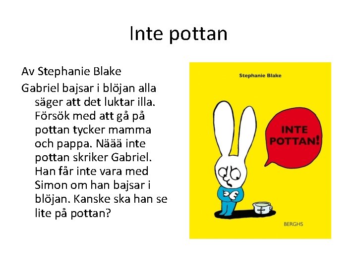 Inte pottan Av Stephanie Blake Gabriel bajsar i blöjan alla säger att det luktar