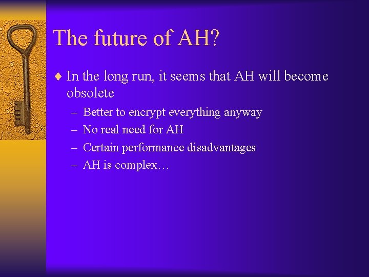 The future of AH? ¨ In the long run, it seems that AH will