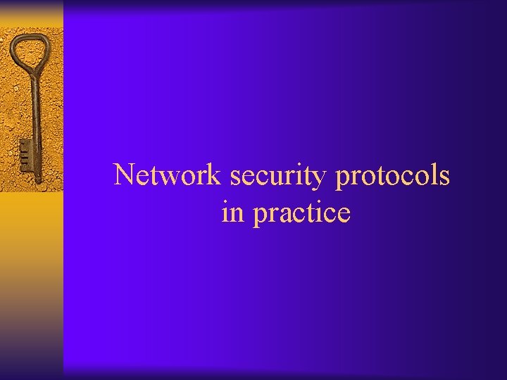 Network security protocols in practice 