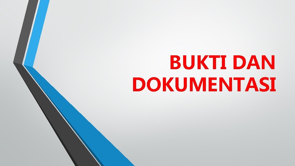 BUKTI DAN DOKUMENTASI BUKTI AUDIT INFORMASI YG DIGUNAKAN
