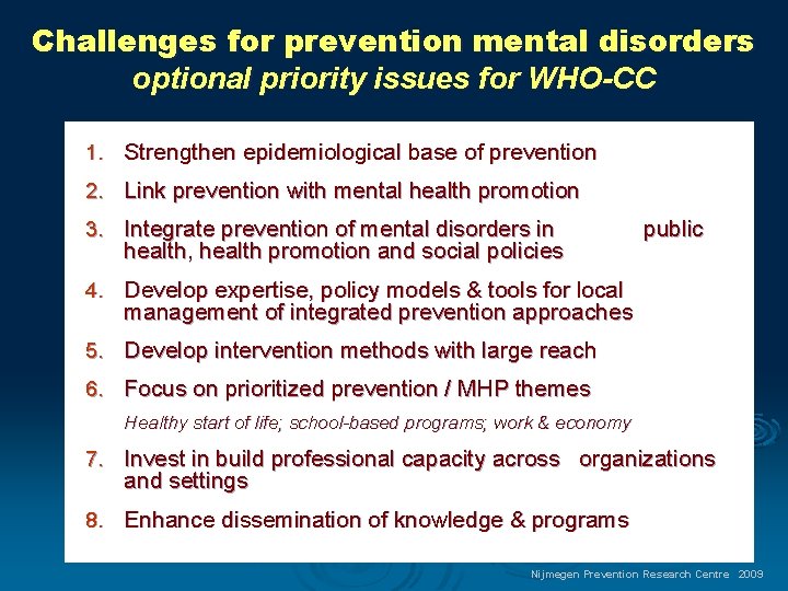 Challenges for prevention mental disorders optional priority issues for WHO-CC 1. Strengthen epidemiological base