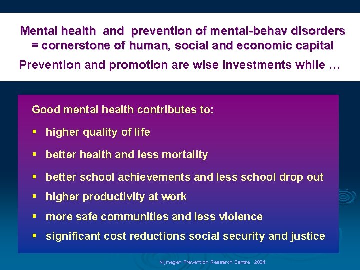 Mental health and prevention of mental-behav disorders = cornerstone of human, social and economic
