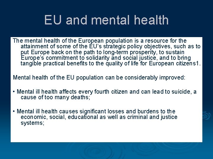 EU and mental health The mental health of the European population is a resource