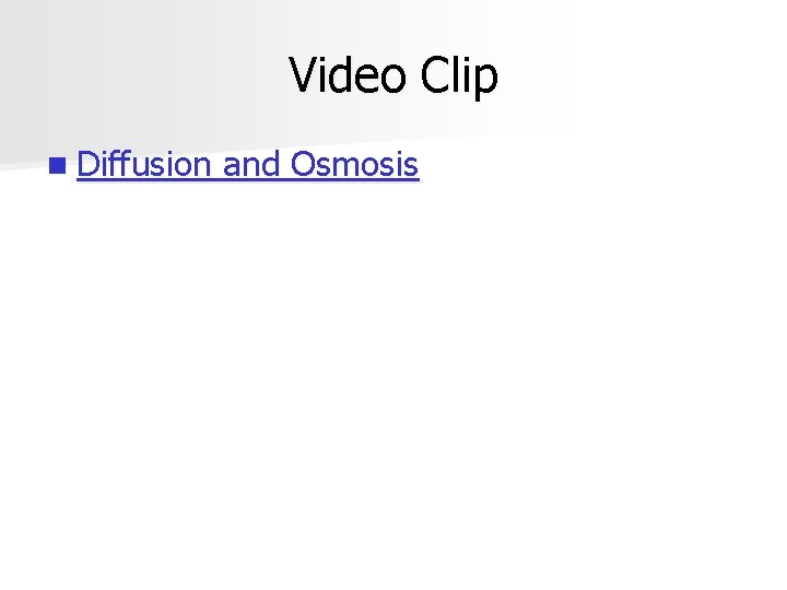Video Clip n Diffusion and Osmosis 