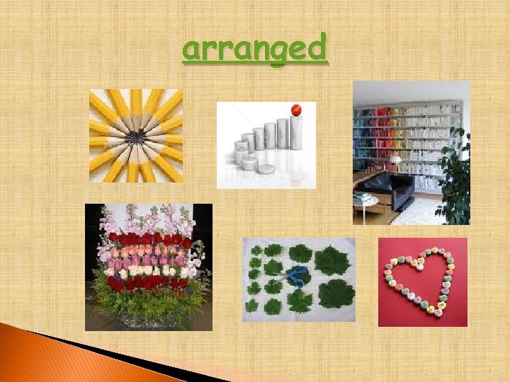 arranged 