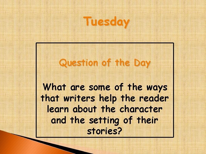 Tuesday Question of the Day What are some of the ways that writers help