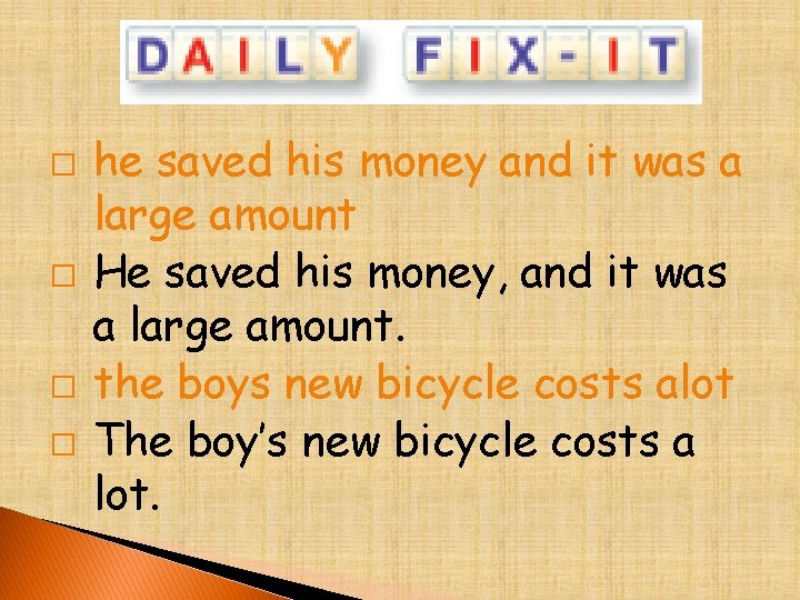 � � he saved his money and it was a large amount He saved