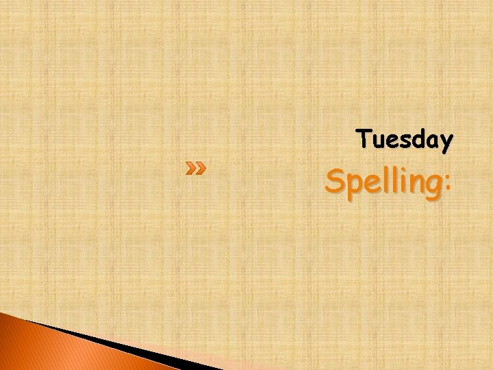 Tuesday Spelling: Spelling 