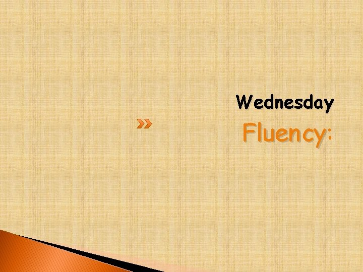 Wednesday Fluency: Fluency 