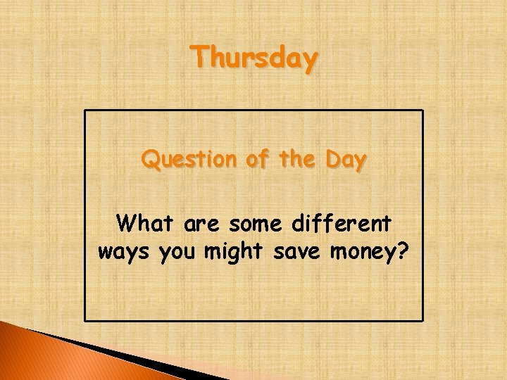 Thursday Question of the Day What are some different ways you might save money?