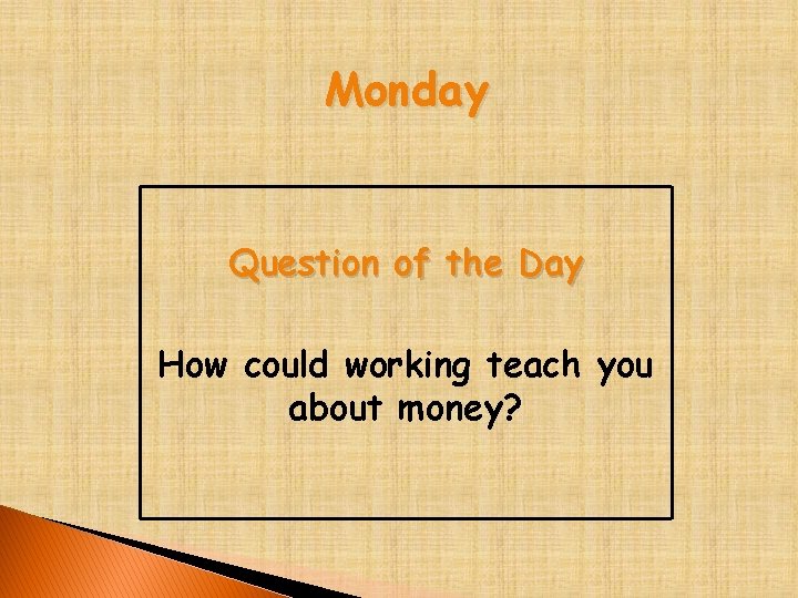 Monday Question of the Day How could working teach you about money? 