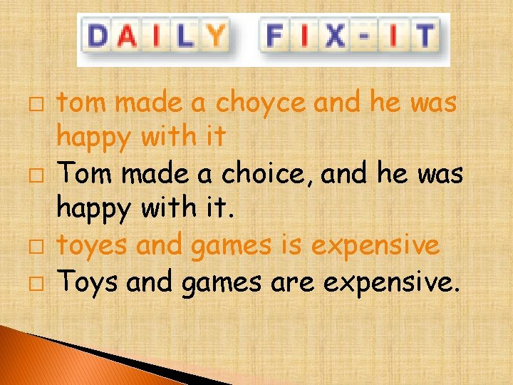 � � tom made a choyce and he was happy with it Tom made