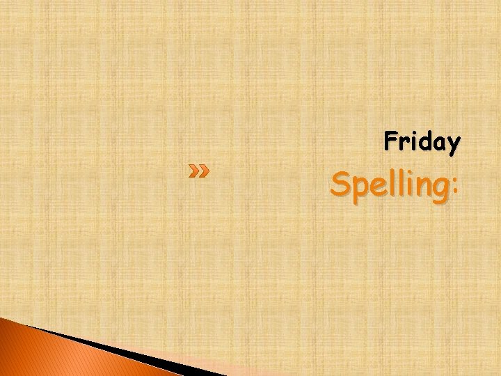 Friday Spelling: Spelling 