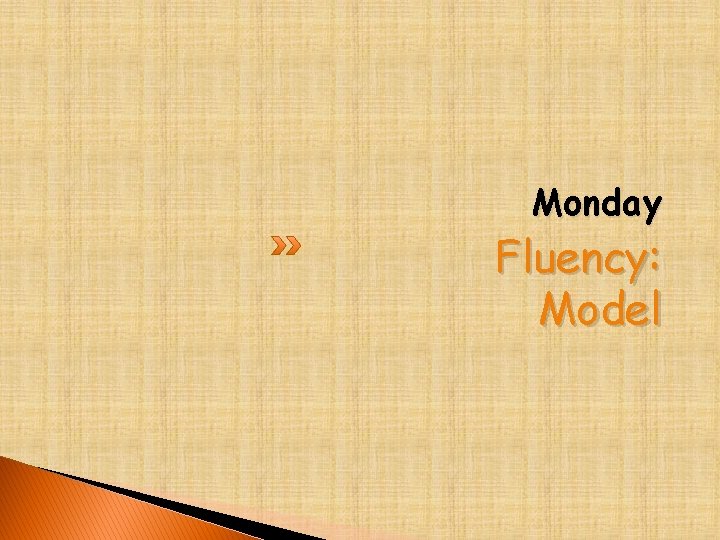 Monday Fluency: Model 