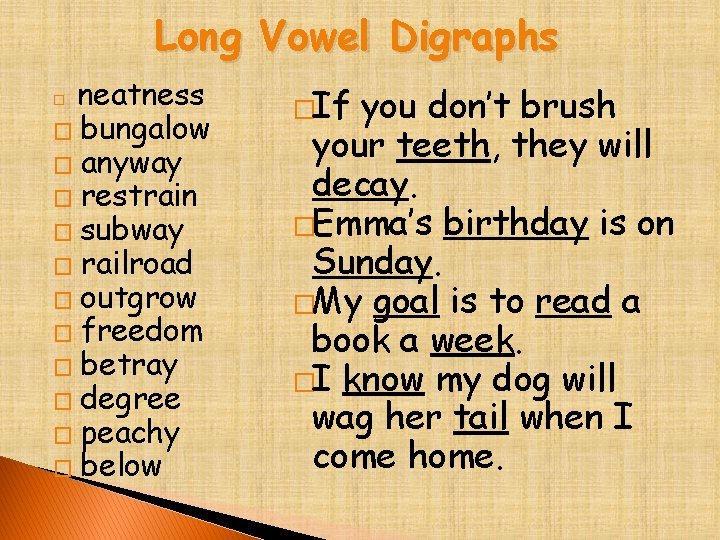 Long Vowel Digraphs neatness � bungalow � anyway � restrain � subway � railroad