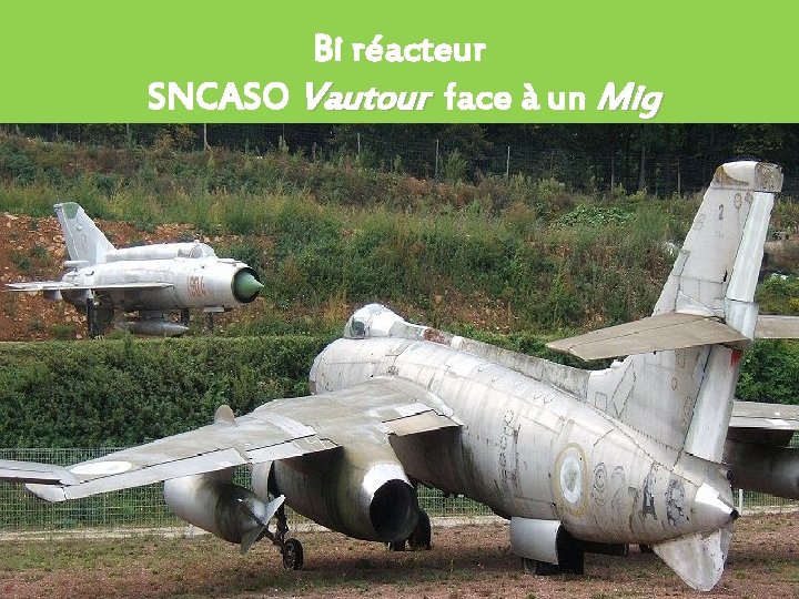 Bi réacteur SNCASO Vautour face à un Mig 