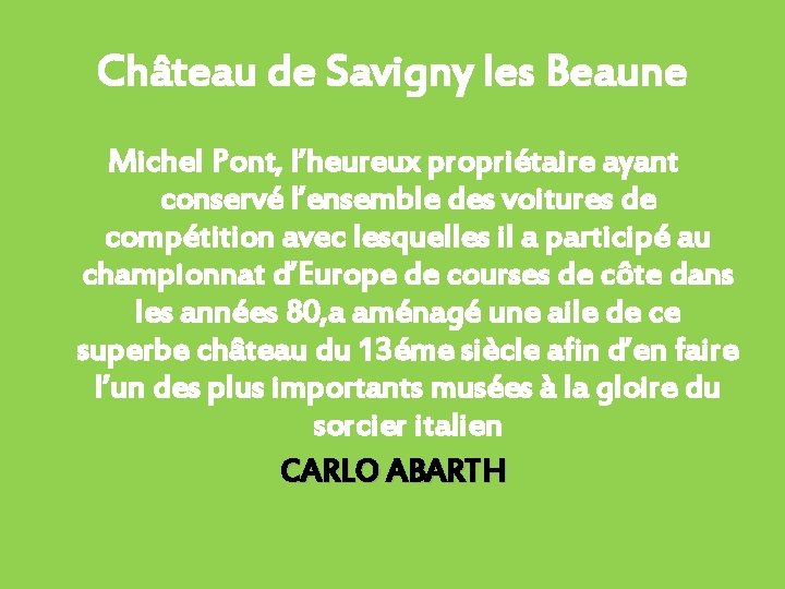 Château de Savigny les Beaune Michel Pont, l’heureux propriétaire ayant conservé l’ensemble des voitures