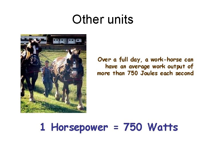 Other units Over a full day, a work-horse can have an average work output