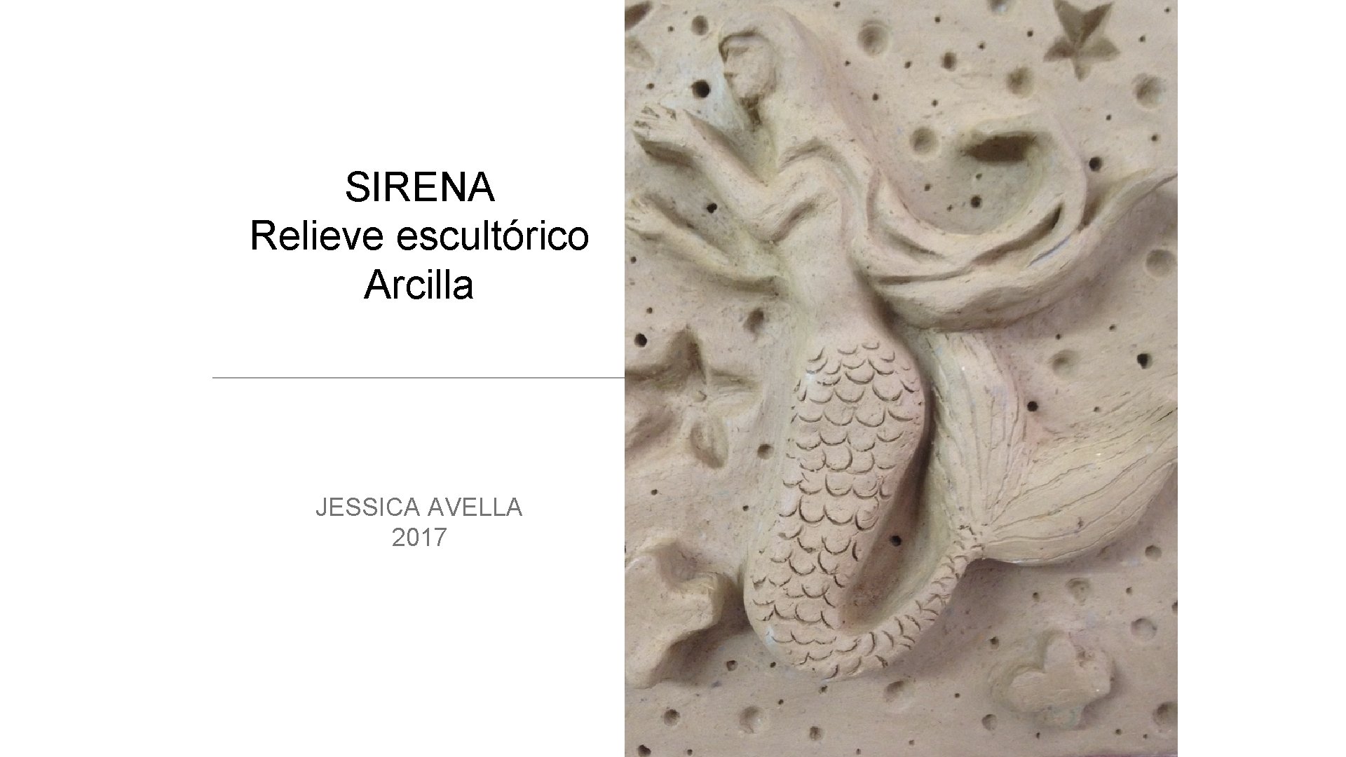 SIRENA Relieve escultórico Arcilla JESSICA AVELLA 2017 