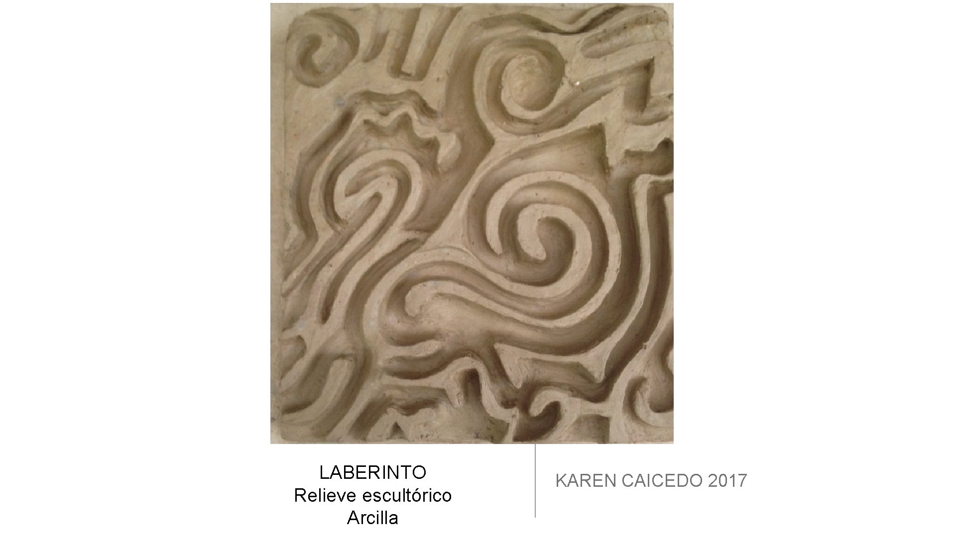 LABERINTO Relieve escultórico Arcilla KAREN CAICEDO 2017 