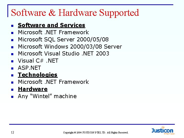 Software & Hardware Supported n n n 12 Software and Services Microsoft. NET Framework