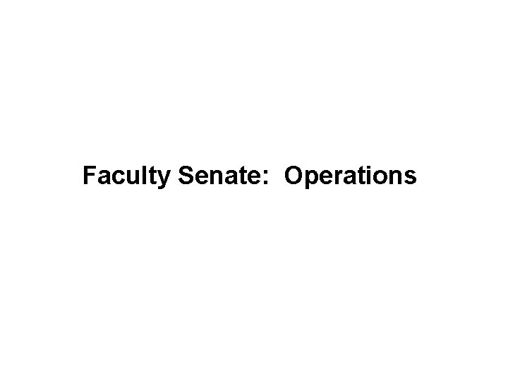 Faculty Senate: Operations 