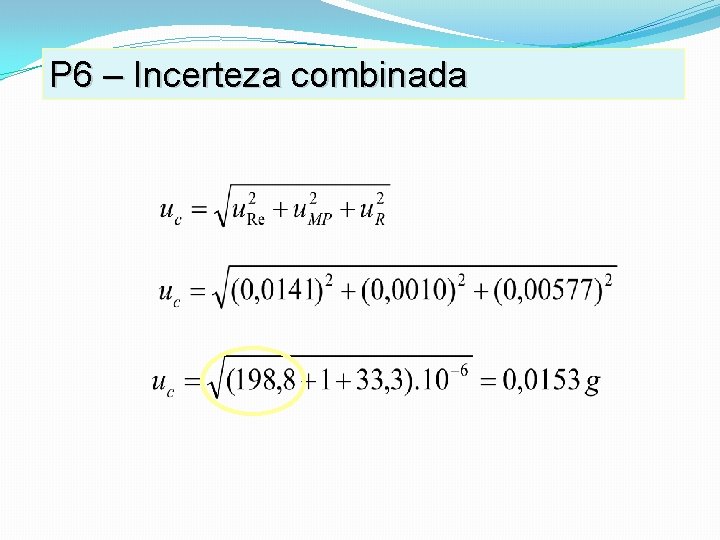P 6 – Incerteza combinada P 6 – Incerteza combinada
