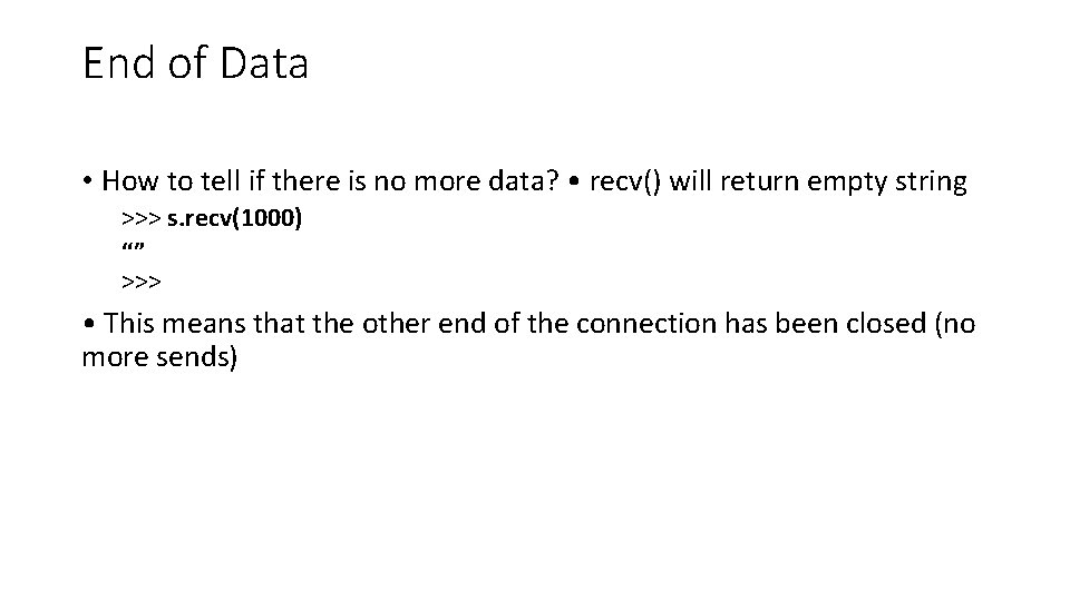 End of Data • How to tell if there is no more data? •