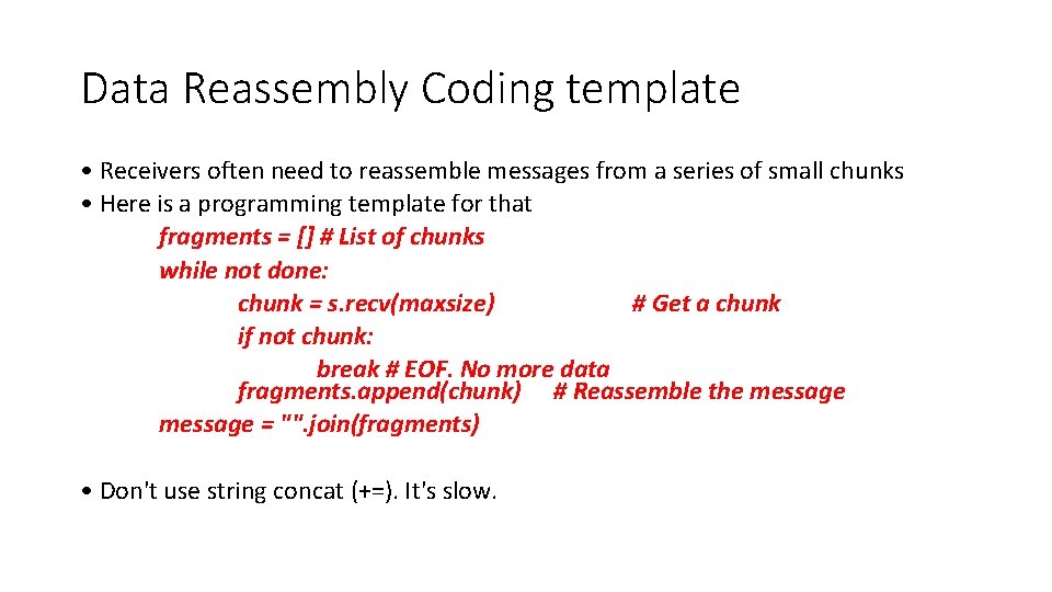 Data Reassembly Coding template • Receivers often need to reassemble messages from a series