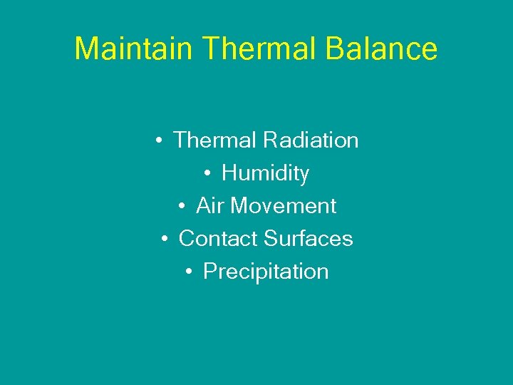 Maintain Thermal Balance • Thermal Radiation • Humidity • Air Movement • Contact Surfaces