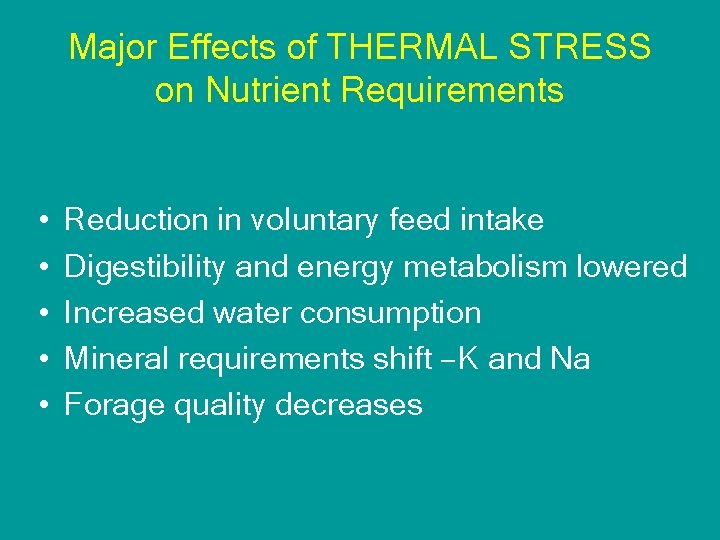 Major Effects of THERMAL STRESS on Nutrient Requirements • • • Reduction in voluntary
