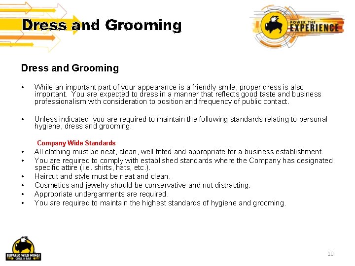 Dress and Grooming • While an important part of your appearance is a friendly