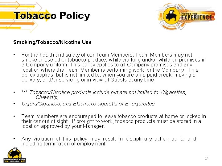 Tobacco Policy Smoking/Tobacco/Nicotine Use • For the health and safety of our Team Members,