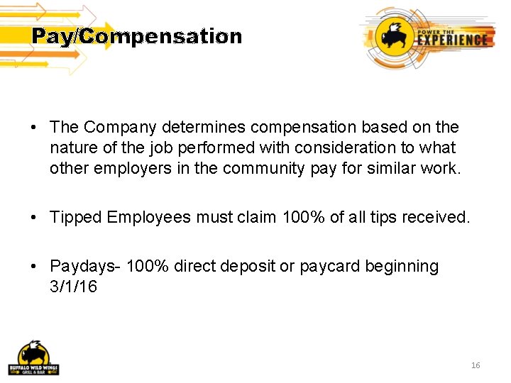 Pay/Compensation • The Company determines compensation based on the nature of the job performed