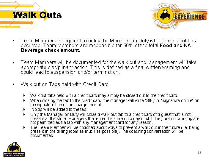 Walk Outs • Team Members is required to notify the Manager on Duty when