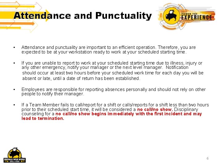 Attendance and Punctuality • Attendance and punctuality are important to an efficient operation. Therefore,