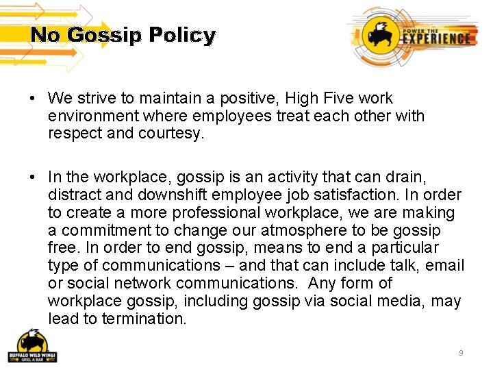 No Gossip Policy • We strive to maintain a positive, High Five work environment