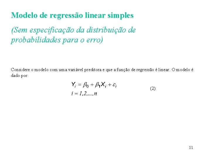 Modelo de regressão linear simples (Sem especificação da distribuição de probabilidades para o erro)