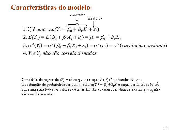 Características do modelo: constante aleatório O modelo de regressão (2) mostra que as respostas
