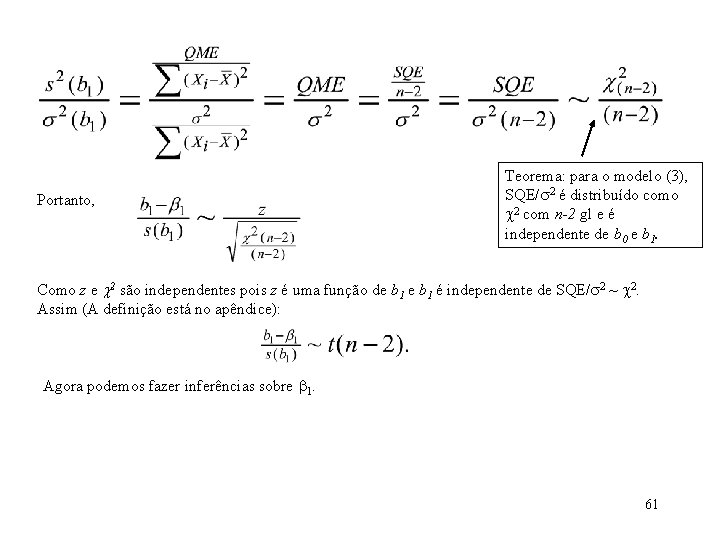 Portanto, Teorema: para o modelo (3), SQE/ 2 é distribuído como 2 com n-2