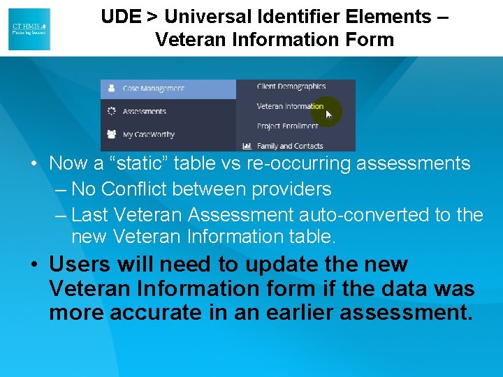UDE > Universal Identifier Elements – Veteran Information Form • Now a “static” table UDE > Universal Identifier Elements – Veteran Information Form • Now a “static” table