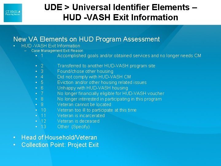 UDE > Universal Identifier Elements – HUD -VASH Exit Information New VA Elements on UDE > Universal Identifier Elements – HUD -VASH Exit Information New VA Elements on