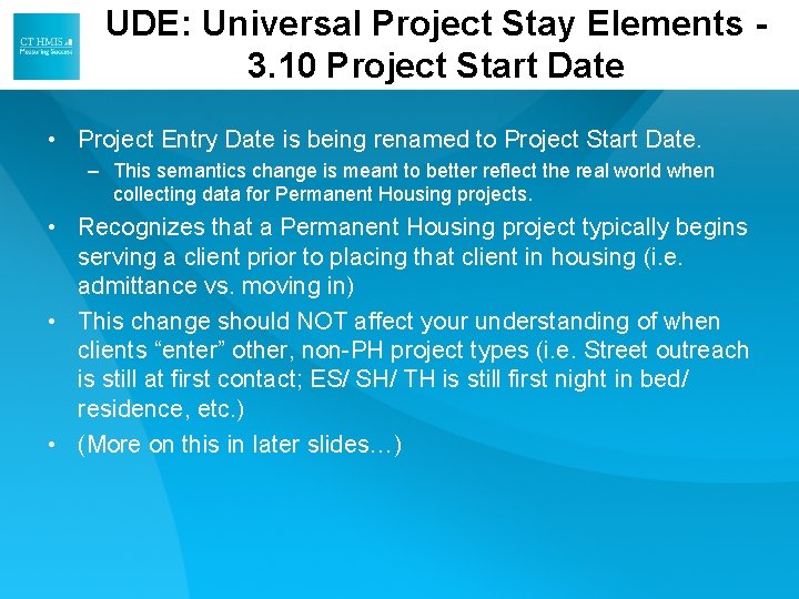 UDE: Universal Project Stay Elements 3. 10 Project Start Date • Project Entry Date UDE: Universal Project Stay Elements 3. 10 Project Start Date • Project Entry Date