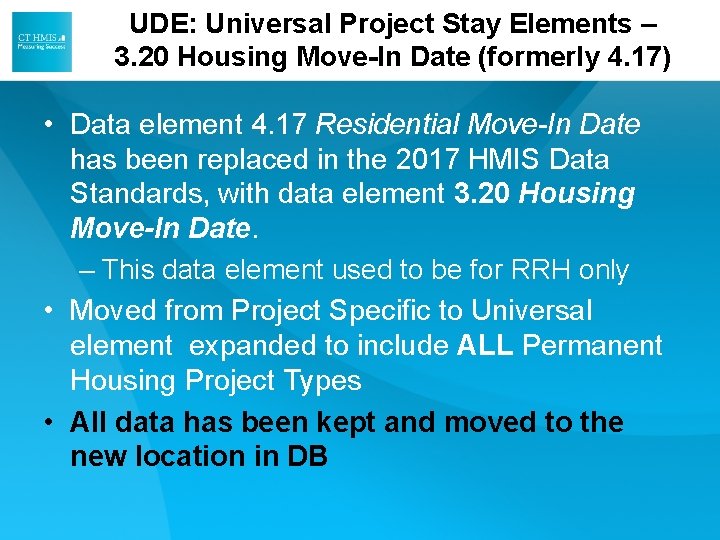 UDE: Universal Project Stay Elements – 3. 20 Housing Move-In Date (formerly 4. 17) UDE: Universal Project Stay Elements – 3. 20 Housing Move-In Date (formerly 4. 17)