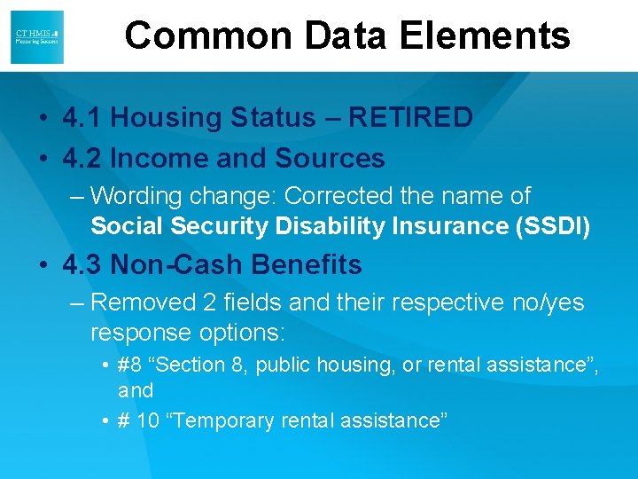 Common Data Elements • 4. 1 Housing Status – RETIRED • 4. 2 Income Common Data Elements • 4. 1 Housing Status – RETIRED • 4. 2 Income