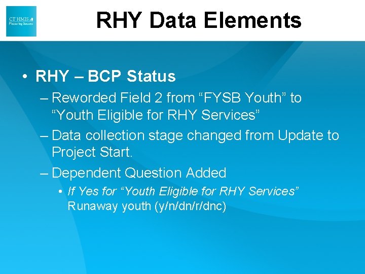 RHY Data Elements • RHY – BCP Status – Reworded Field 2 from “FYSB RHY Data Elements • RHY – BCP Status – Reworded Field 2 from “FYSB