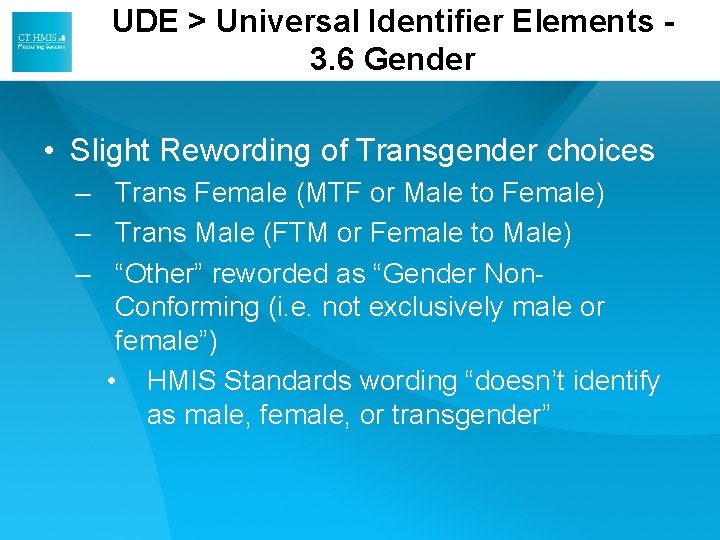 UDE > Universal Identifier Elements 3. 6 Gender • Slight Rewording of Transgender choices UDE > Universal Identifier Elements 3. 6 Gender • Slight Rewording of Transgender choices