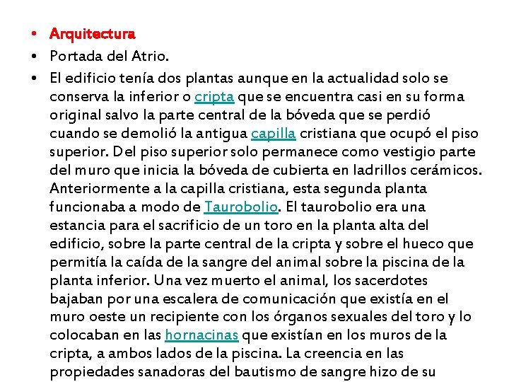  • Arquitectura • Portada del Atrio. • El edificio tenía dos plantas aunque